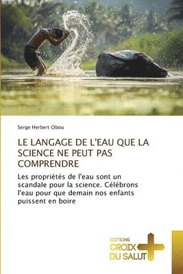 Le Langage de l'Eau Que La Science Ne Peut Pas Comprendre 1