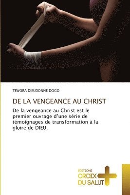 de la Vengeance Au Christ 1