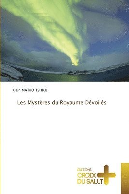 bokomslag Les Mystres du Royaume Dvoils