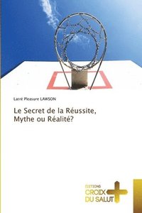 bokomslag Le Secret de la Russite, Mythe ou Ralit?