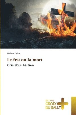 bokomslag Le feu ou la mort