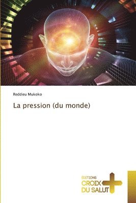 bokomslag La pression (du monde)