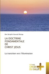 bokomslag La Doctrine Fondamentale de Christ Jesus