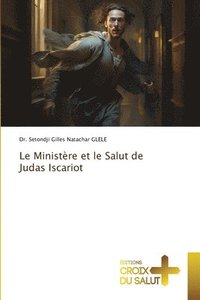 bokomslag Le Ministre et le Salut de Judas Iscariot