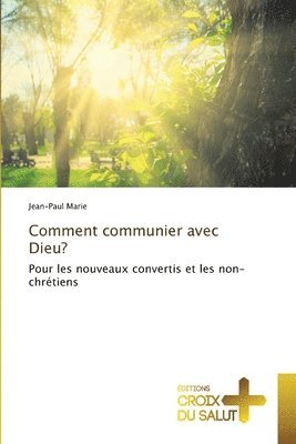 bokomslag Comment communier avec Dieu?