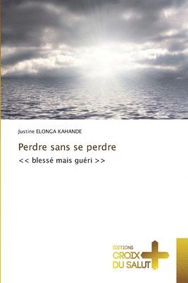 Perdre sans se perdre 1