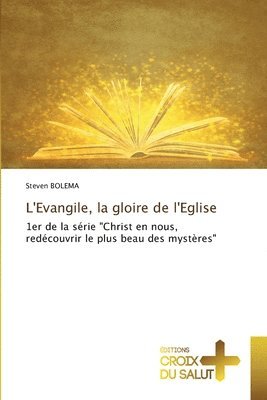 bokomslag L'Evangile, la gloire de l'Eglise