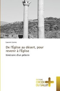 bokomslag De l'Église au désert, pour revenir à l'Église