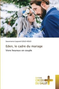 bokomslag Eden, le cadre du mariage