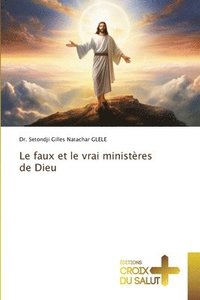 bokomslag faux et le vrai ministères de Dieu