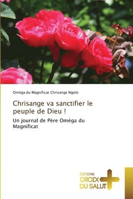 bokomslag Chrisange va sanctifier le peuple de Dieu !