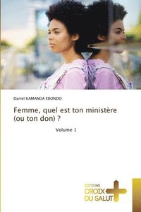 bokomslag Femme, quel est ton ministère (ou ton don) ?