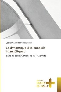 bokomslag La dynamique des conseils évangéliques