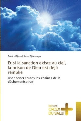 bokomslag Et si la sanction existe au ciel, la prison de Dieu est déjà remplie