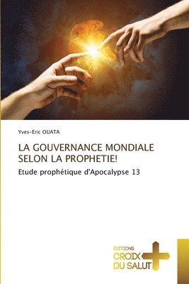 bokomslag Gouvernance Mondiale Selon La Prophetie!