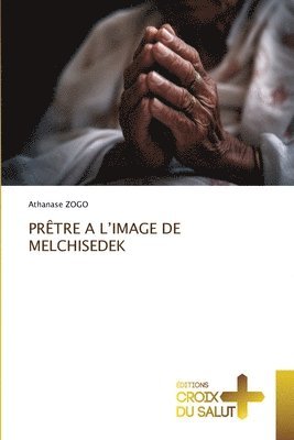 Athanase Zogo, Athanase ZOGO - Prêtre a l'Image de Melchisedek, Häftad