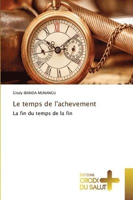 Le temps de l'achevement 1