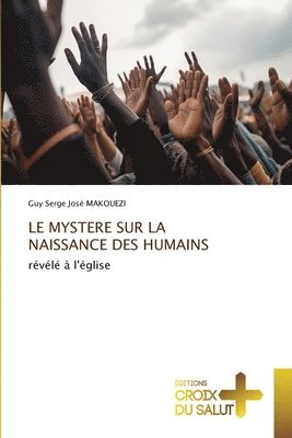 bokomslag Le Mystere Sur La Naissance Des Humains