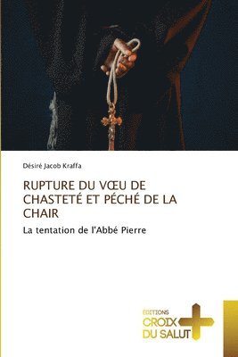Désiré Jacob Kraffa - Rupture Du Voeu de Chasteté Et Péché de la Chair, Häftad