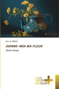 bokomslag Donne-Moi Ma Fleur