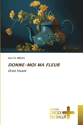 bokomslag Donne-Moi Ma Fleur