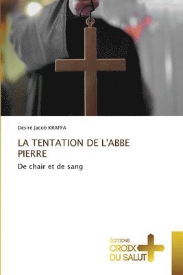 bokomslag La Tentation de l'Abbe Pierre