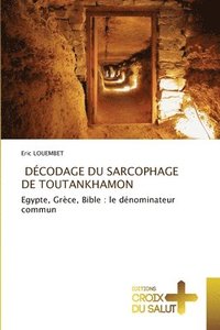 bokomslag Dcodage Du Sarcophage de Toutankhamon