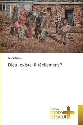 bokomslag Dieu, existe-il rellement ?