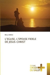 bokomslag L'EGLISE, L'EPOUSE FIDELE DE JESUS-CHRIST