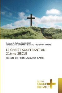 bokomslag CHRIST SOUFFRANT AU 21ème SIECLE