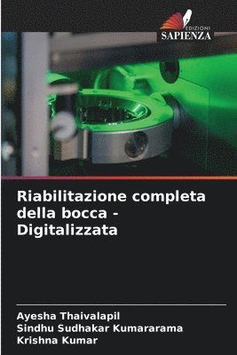 Ayesha Thaivalapil, Sindhu Sudhakar Kumararama, Krishna Kumar - Riabilitazione completa della bocca - Digitalizzata, Häftad