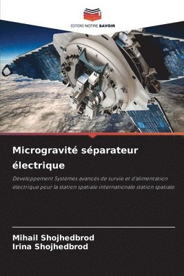 Mihail Shojhedbrod, Irina Shojhedbrod - Microgravité séparateur électrique, Häftad