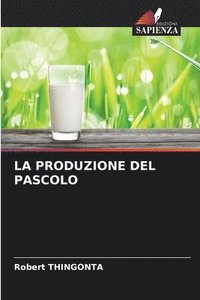 bokomslag La Produzione del Pascolo
