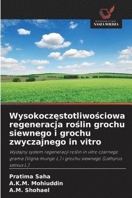 bokomslag Wysokocz?stotliwo?ciowa regeneracja ro?lin grochu siewnego i grochu zwyczajnego in vitro