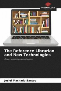 bokomslag The Reference Librarian and New Technologies