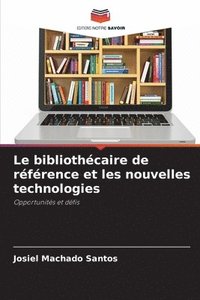 bokomslag Le bibliothécaire de référence et les nouvelles technologies
