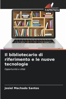 bokomslag Il bibliotecario di riferimento e le nuove tecnologie