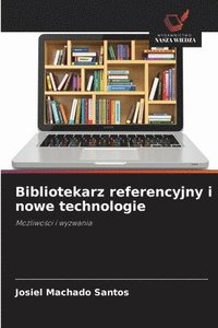 bokomslag Bibliotekarz referencyjny i nowe technologie