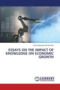 bokomslag Essays on the Impact of Knowledge on Economic Growth