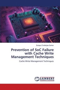 bokomslag Prevention of SoC Failure with Cache Write Management Techniques