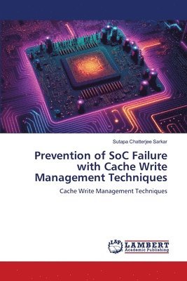 Prevention of SoC Failure with Cache Write Management Techniques 1