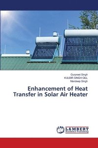 bokomslag Enhancement of Heat Transfer in Solar Air Heater