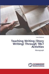 bokomslag Teaching Writing (Story Writing) Through TBLT Activities