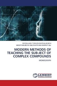 bokomslag Modern Methods of Teaching the Sub-Ject of Complex Compounds