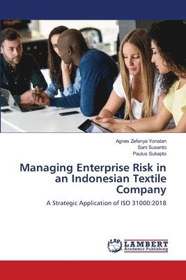 bokomslag Managing Enterprise Risk in an Indonesian Textile Company