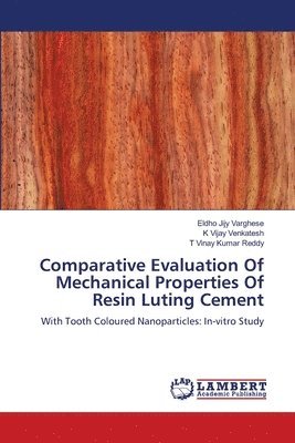 bokomslag Comparative Evaluation Of Mechanical Properties Of Resin Luting Cement