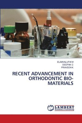 Recent Advancement in Orthodontic Bio-Materials 1