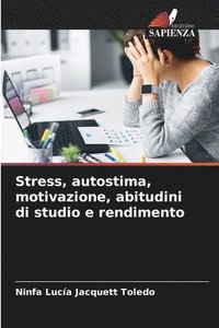 bokomslag Stress, autostima, motivazione, abitudini di studio e rendimento