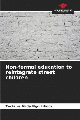 bokomslag Non-formal education to reintegrate street children
