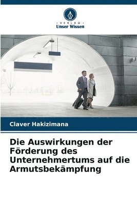 bokomslag Die Auswirkungen der Frderung des Unternehmertums auf die Armutsbekmpfung